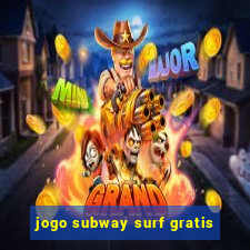 jogo subway surf gratis